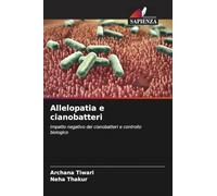 Allelopatia e cianobatteri: Impatto negativo dei cianobatteri e controllo biologico
