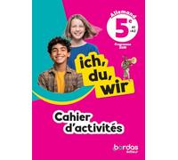 Allemand 5e Ich, du, wir: Cahier d'activités élève