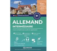 Allemand B1 intermédiaire. Cours complet avec audio et application: Apprendre l’allemand avec exercices, grammaire et vocabulaire. Idéal pour étude ... cours en classe. Pour Goethe-Zertifikat.: 3