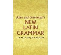 J.H. Allen G.L. Kittredge Allen and Greenough's New Latin Grammar (Tascabile)
