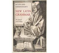 G L Kittredge James B Greenough J Allen and Greenough's New Latin (Tascabile)