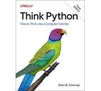 Think Python: How to Think Like a Computer Scientist by Allen B. Downey
