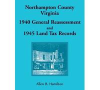 Allen B Hamilto Northampton County, Virginia 1940 General Reassessme (Tascabile)