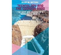 Allen Batteau Technology and the Common Good (Copertina rigida)