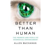 Allen Buchanan Better than Human (Tascabile) Philosophy in Action