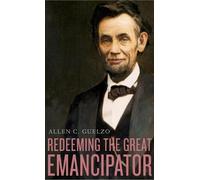 Allen C. Guelzo Redeeming the Great Emancipator (Copertina rigida)