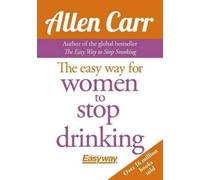 Allen Carr Allen Carr's Easy Way for Women to Quit Drinking (Tascabile)