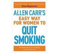 Allen Carr Allen Carr's Easy Way for Women to Quit Smoking (Tascabile)