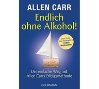 Allen Carr Gabr Endlich ohne Alkohol: Der einfache Weg mit Allen Ca (Tascabile)