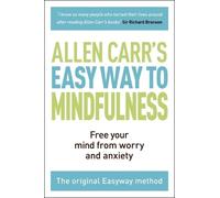 Allen Carr John Dicey The Easy Way to Mindfulness (Tascabile)