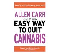 Allen Carr: The Easy Way to Quit Ca: Regain your drive, health and happiness