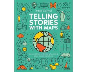 Allen Carroll Telling Stories with Maps (Tascabile)