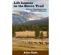 Allen Clyde Life Lessons on the Sierra Trail (Tascabile)