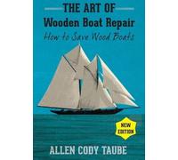 Allen Cody Taube The Art of Wooden Boat Repair (Tascabile)