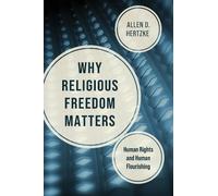Allen D. Hertzke Why Religious Freedom Matters (Copertina rigida)