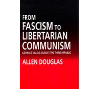 Allen Douglas From Fascism to Libertarian Communism (Copertina rigida)