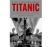 Allen Gibson The Unsinkable Titanic (Tascabile)