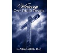 Allen Griffith Victory Over Trial and Trouble (Tascabile)