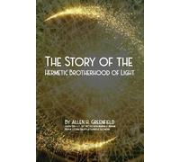 Allen H. Greenfield Olav Phillips T The Story Of The Hermetic Brot (Tascabile)