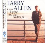 Allen, Harry - When I Grow Too Old Dream
