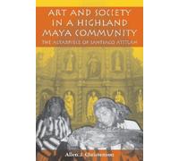 Allen J. Christenson Art and Society in a Highland Maya Community (Tascabile)