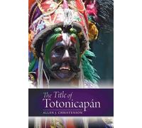 Allen J. Christenson The Title of Totonicapán (Tascabile)