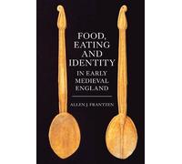 Allen J. Frantz Food, Eating and Identity in Early Medieval E (Copertina rigida)