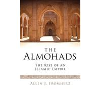 Allen J. Fromherz The Almohads (Tascabile)