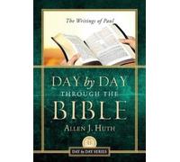 Allen J Huth Day by Day Through the Bible (Tascabile)