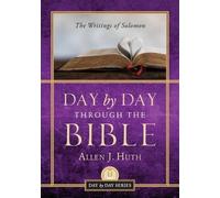 Allen J Huth Allen J. Huth Day by Day Through the Bible (Tascabile)