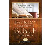 Allen J Huth Day by Day Through the Bible (Tascabile)