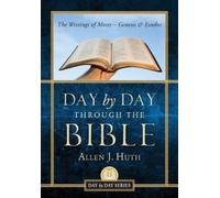 Allen J Huth Day by Day Through the Bible (Tascabile)