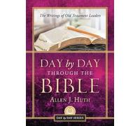 Allen J Huth Day by Day Through the Bible (Tascabile) Day by Day