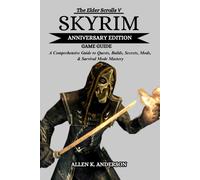 ALLEN K. ANDERSO THE ELDER SCROLLS V SKYRIM ANNIVERSARY EDITION GAME GUID (Book)
