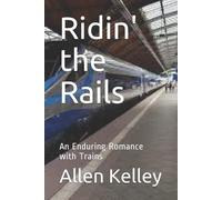 Allen Kelley Ridin' the Rails (Tascabile)