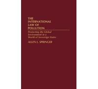 Allen L. Springer The International Law of Pollution (Copertina rigida)