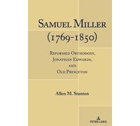 Allen M. Stanton Samuel Miller (1769-1850) (Copertina rigida)