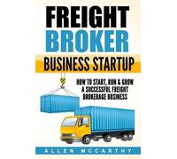 Allen McCarthy Freight Broker Business Startup (Tascabile)