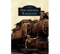 Allen Meyers Joel Spivak Philadelphia Railroads (Tascabile) Images of Rail