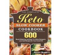 Allen Murray The Complete Keto Slow Cooker Cookbook (Copertina rigida)