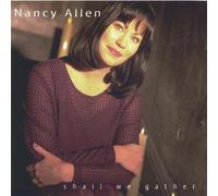 Allen Nancy - Shall We Gather