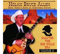 Allen, Nolan Bruce - Vol. 2-New York's King Of Western Swing Salutes Th