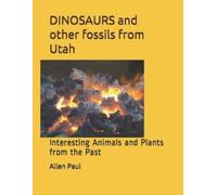 Allen Paul DINOSAURS and other fossils from Utah (Tascabile)
