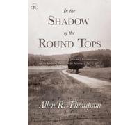 Allen R. Thompson In the Shadow of the Round Tops (Tascabile)