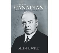 Allen R Wells The First Canadian (Copertina rigida)