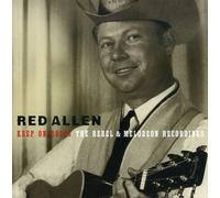 Red Allen Keep On Going - The Rebel and Melodeon Recordings (CD) Album