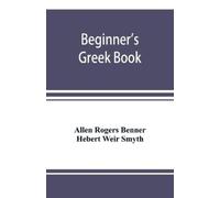 Allen Rogers Benner Hebert Weir Smyth Beginner's Greek book (Tascabile)