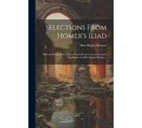 Allen Rogers Brenner Selections From Homer's Iliad (Tascabile)
