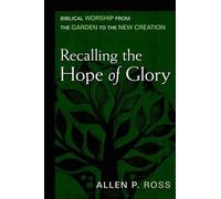 Allen Ross Recalling the Hope of Glory - Biblical Worship fro (Copertina rigida)