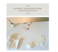 Allen S. Weiss Eating Architecture (Tascabile) MIT Press